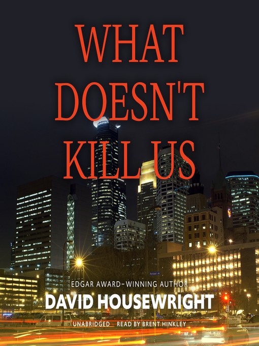 Title details for What Doesn't Kill Us by David Housewright - Wait list